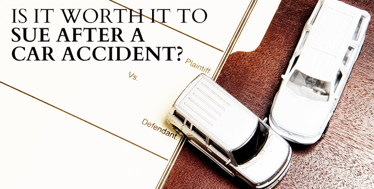  Is It Worth It To Sue After A Car Accident?