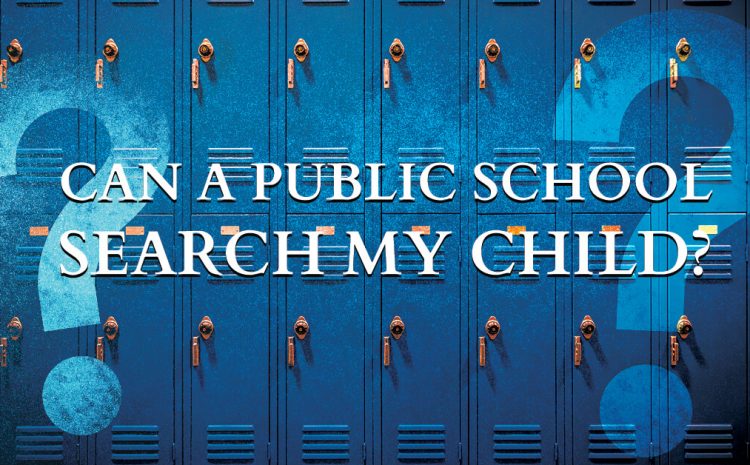  Can A Public School Search My Child?