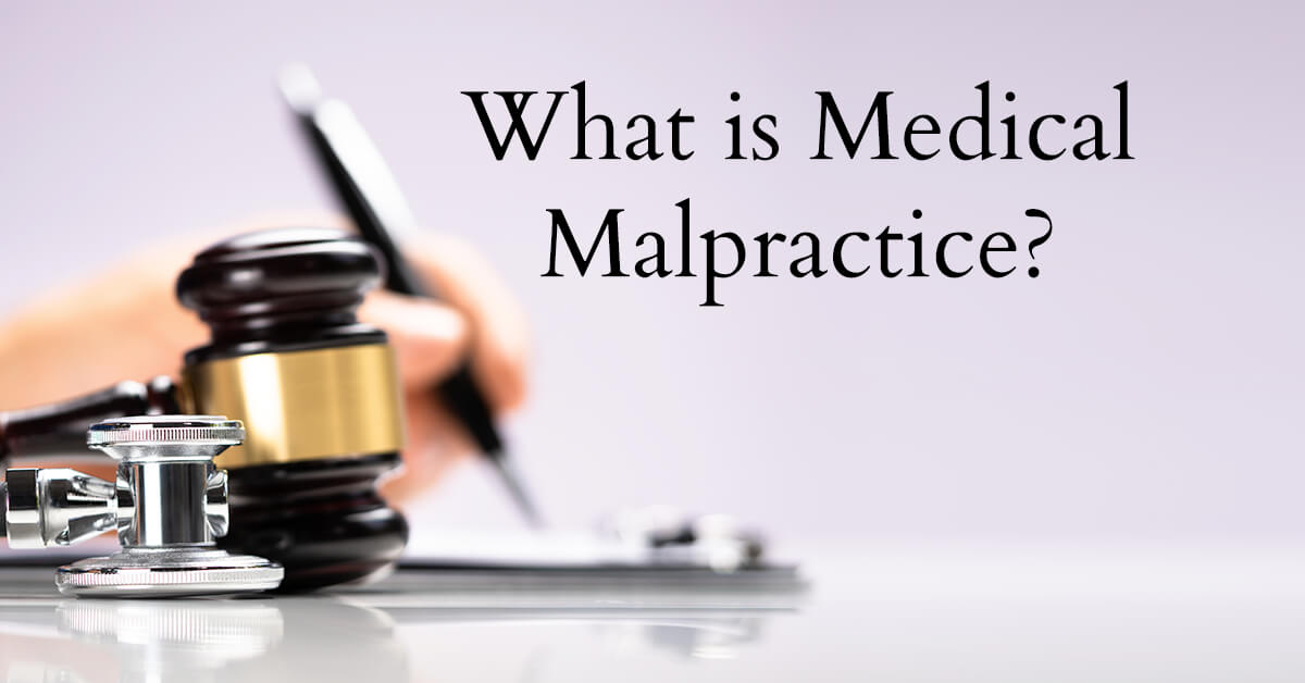 What is Medical Malpractice?