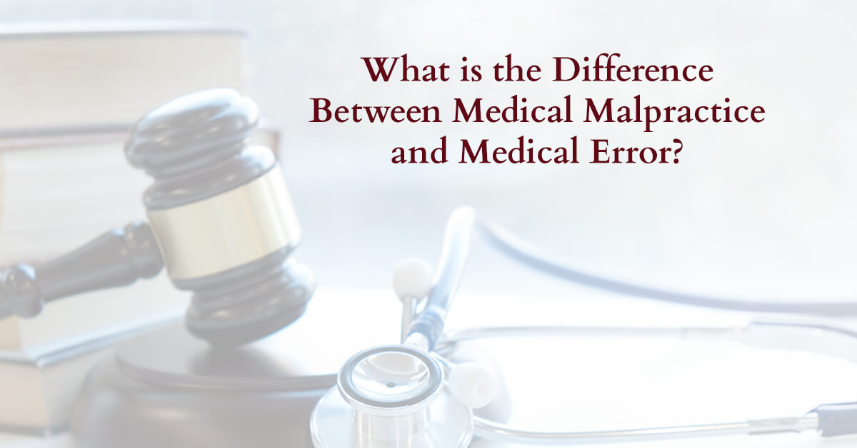 What is the Difference Between Medical Malpractice and Medical Error?
