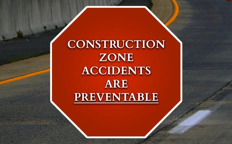  Construction Zone Accidents Are Preventable