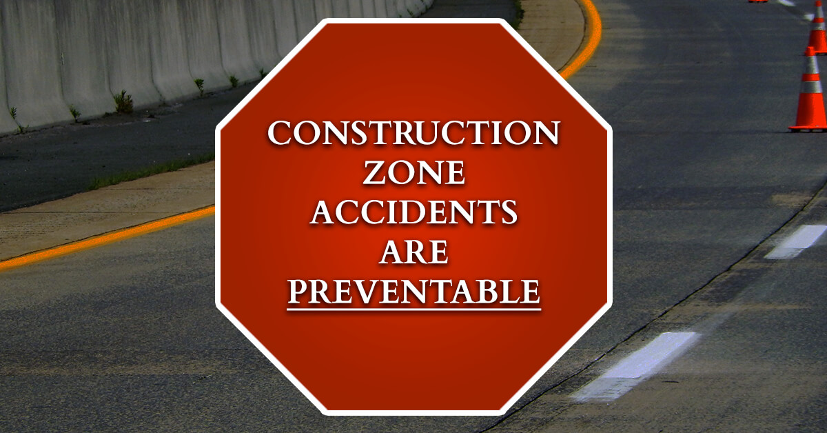 Construction Zone Accidents Are Preventable