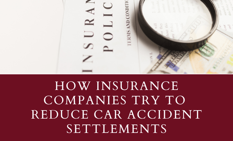  How Insurance Companies Try to Reduce Car Accident Settlements